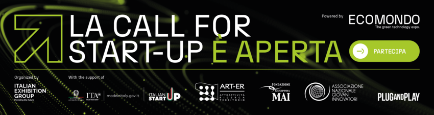 Banner con la scritta "Call for Start-Up is open" e un pulsante verde con la scritta "Partecipa". In basso i loghi degli organizzatori, tra cui Italian Exhibition Group, ITA – Italian Trade Agency, il Ministero delle Imprese e del Made in Italy, Italian StartUp, ART-ER Attrattività Ricerca Territorio, Fondazione Giacomo Brodolini MAI, Associazione Nazionale Giovani Innovatori e Plug and Play