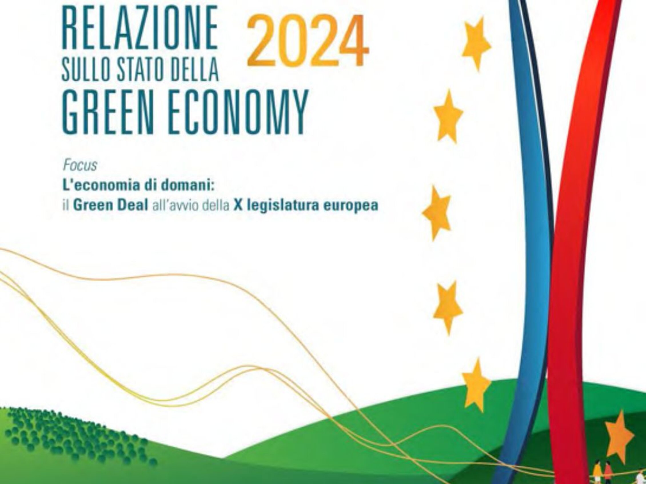 RELAZIONE SULLO STATO DELLA GREEN ECONOMY Focus L'economia di domani: il Green Deal all'avvio della X legislatura europea 2024